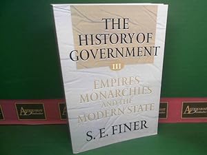 Imagen del vendedor de The History of Government from the Earliest Times. Volume III: Empires, Monarchies, and the Modern State. a la venta por Antiquariat Deinbacher