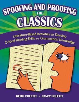 Image du vendeur pour Spoofing and Proofing the Classics : Literature-based Activities to Develop Critical Reading Skills and Grammatical Knowledge mis en vente par GreatBookPrices