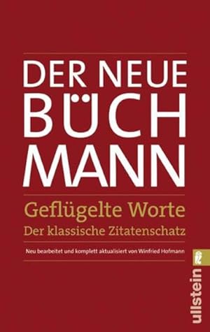 Bild des Verkufers fr Der Neue Bchmann - Geflgelte Worte: Der klassische Zitatenschatz (0) zum Verkauf von Buchhandlung Loken-Books