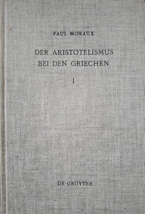 Bild des Verkufers fr Der Aristotelismus bei den Griechen: von Andronikos bis Alexander von Aphrodisias: Erster Band: Die Renaissance der Aristotelismus Im I Jh V CHR. zum Verkauf von FIRENZELIBRI SRL