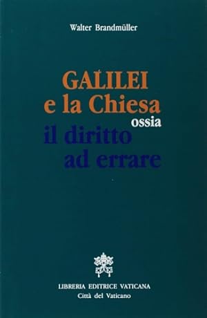 Immagine del venditore per Galilei e la Chiesa ossia il diritto ad errare. venduto da FIRENZELIBRI SRL