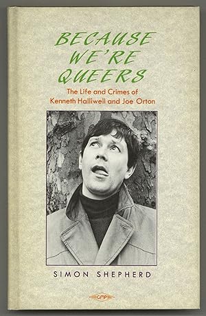 Bild des Verkufers fr Because We're Queers: The Life and Crimes of Kenneth Halliwell and Joe Orton zum Verkauf von Between the Covers-Rare Books, Inc. ABAA