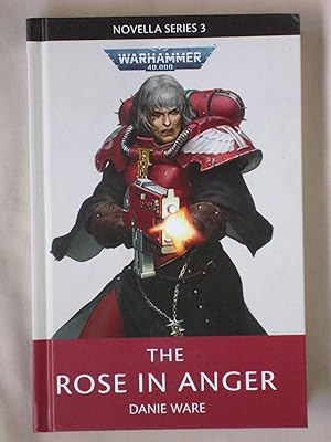 Imagen del vendedor de The Rose in Anger: Warhammer 40K Novella Series 3 a la venta por Mind Electric Books