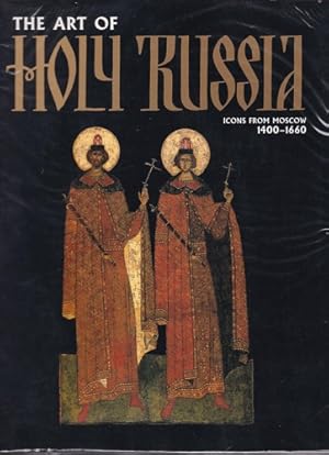 Bild des Verkufers fr The Art of Holy Russia: Icons from Moscow, 1400-1660. Schirn Kunsthalle Frankfurt, 1998. Royal Academy of Arts, London 1998. zum Verkauf von FIRENZELIBRI SRL