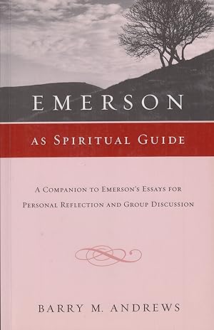 Seller image for Emerson As Spiritual Guide: A Companion to Emerson's Essays for Personal Reflection and Group Discussion for sale by Adventures Underground