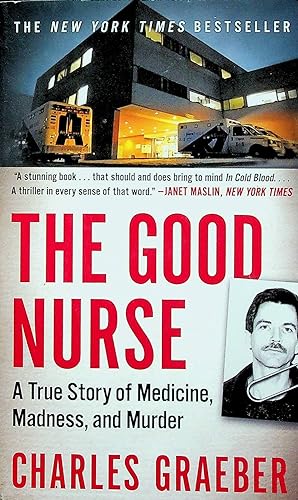 Seller image for The Good Nurse: A True Story of Medicine, Madness, and Murder for sale by Adventures Underground