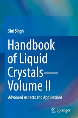 Bild des Verkufers fr Handbook of Liquid Crystals-Volume II : Advanced Aspects and Applications zum Verkauf von AHA-BUCH GmbH