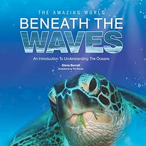 Seller image for The Amazing World Beneath the Waves: An Introduction to Understanding the Oceans for sale by WeBuyBooks