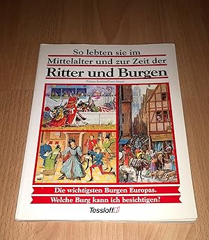 Bild des Verkufers fr Philippe Brochard, Pierre Miquel, So lebten sie im Mittelalter und zur Zeit der Ritter und Burgen - Tessloff zum Verkauf von sonntago DE