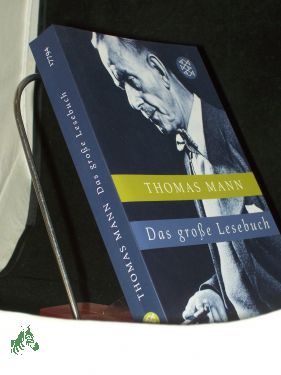 Seller image for Das groe Lesebuch / Thomas Mann. [Ausgew. von Roland Spahr] for sale by Antiquariat Artemis Lorenz & Lorenz GbR