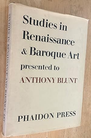 Studies in Renaissance & Baroque Art presented to Anthony Blunt on his 60th birthday