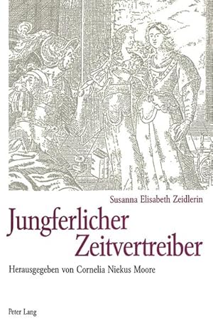 Bild des Verkufers fr Jungferlicher Zeitvertreiber: Das ist allerhand Deudsche Gedichte Bey Hulicher Arbeit und stiller Einsamkeit verfertiget und zusammen getragen Von . Zeidlerin- Neudruck der Ausgabe von 1686 zum Verkauf von Studibuch