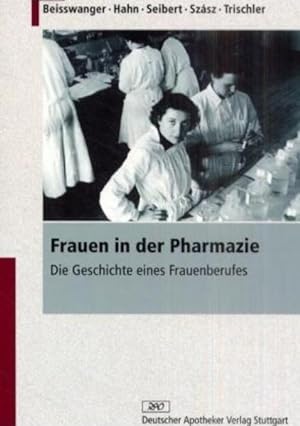 Bild des Verkufers fr Frauen in der Pharmazie: Die Geschichte eines Frauenberufs zum Verkauf von Studibuch