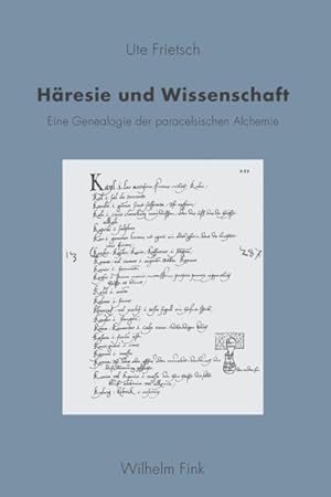 Seller image for Hresie und Wissenschaft. Eine Genealogie der paracelsischen Alchemie for sale by Studibuch