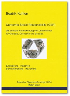 Seller image for Corporate Social Responsibility (CSR). Die ethische Verantwortung von Unternehmen fr kologie, konomie und Soziales: Entwicklung, Initiativen, Bewertung for sale by Studibuch