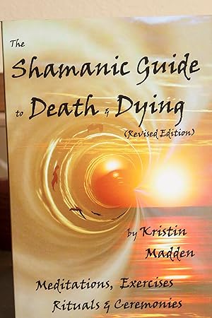 Bild des Verkufers fr Shamanic Guide to Death And Dying zum Verkauf von Snowden's Books