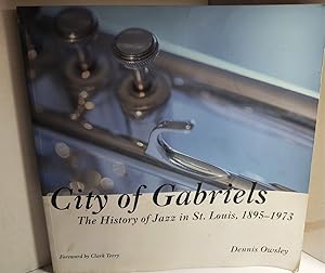 Seller image for City of Gabriels The History of Jazz in St. Louis, 1895-1973 for sale by Hammonds Antiques & Books