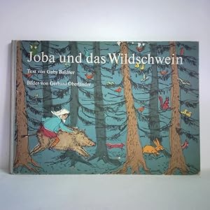 Image du vendeur pour Joba und das Wildschwein mis en vente par Celler Versandantiquariat