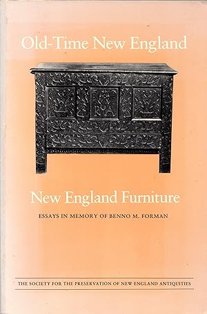 New England Furniture: Essays in Memory of Benno M. Forman (Old-Time New England, Volume 72)