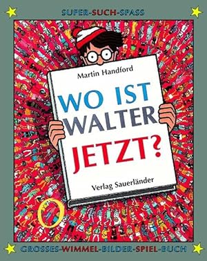 Bild des Verkufers fr Wo ist Walter jetzt? Groes Wimmel-Bilder-Spiel-Buch ; [Super-Such-Spass] Martin Handford. [Dt. von Rolf Inhauser] zum Verkauf von Bcher bei den 7 Bergen