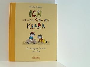 Image du vendeur pour Ich und meine Schwester Klara: Die lustigsten Streiche der Welt die lustigsten Streiche der Welt mis en vente par Book Broker