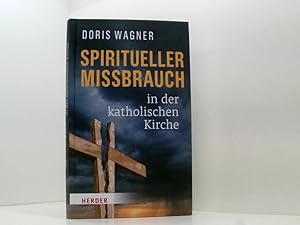 Bild des Verkufers fr Spiritueller Missbrauch in der katholischen Kirche Doris Wagner zum Verkauf von Book Broker