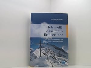 Bild des Verkufers fr Ich wei, dass mein Erlser lebt: Biblische Impulse fr das Glaubensleben biblische Impulse fr das Glaubensleben zum Verkauf von Book Broker