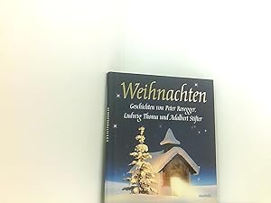 Seller image for Weihnachten: Geschichten von Peter Rosegger, Ludwig Thoma, und Adalbert Stifter Buch. for sale by Book Broker
