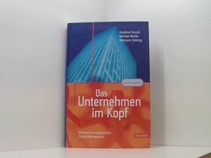 Bild des Verkufers fr Das Unternehmen im Kopf Schlssel zum erfolgreichen Change-Management ; das Praxisbuch zum Verkauf von Book Broker