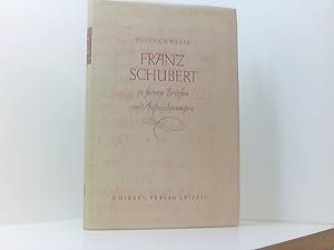 Bild des Verkufers fr Franz Schubert in seinen Briefen und Aufzeichnungen zum Verkauf von Book Broker