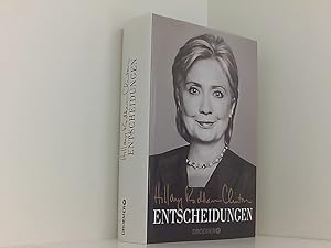 Bild des Verkufers fr Entscheidungen Hillary Rodham Clinton. Aus dem Amerikan. Engl. von Gabriele Gockel . zum Verkauf von Book Broker