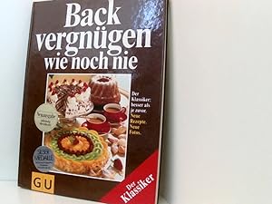 Bild des Verkufers fr Backvergngen wie noch nie der Klassiker ; besser als je zuvor ; neue Rezepte ; neue Fotos ; mit klassischen und neuen Rezeptideen zum Verkauf von Book Broker