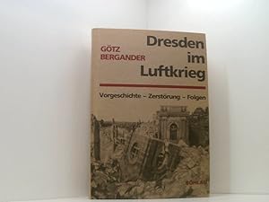 Bild des Verkufers fr Dresden im Luftkrieg: Vorgeschichte - Zerstrung - Folgen zum Verkauf von Book Broker