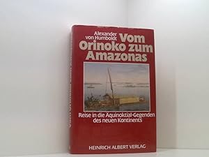 Bild des Verkufers fr Vom Orinoko zum Amazonas: Reise in die quinoktialgegenden des neuen Kontinents zum Verkauf von Book Broker