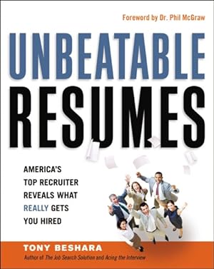 Seller image for Unbeatable Resumes : America's Top Recruiter Reveals What Really Gets You Hired for sale by GreatBookPrices