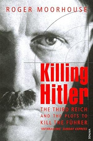 Imagen del vendedor de Killing Hitler: The Third Reich and the Plots Against the Fuhrer a la venta por WeBuyBooks