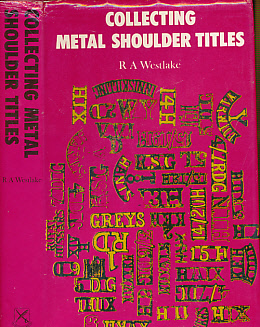 Imagen del vendedor de Collecting Metal Shoulder Titles. Signed copy a la venta por Barter Books Ltd