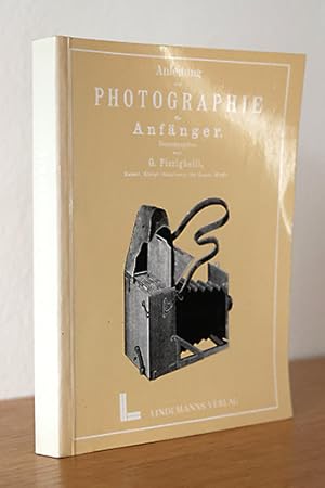 Bild des Verkufers fr Anleitung zur Photographie fr Anfnger zum Verkauf von AMSELBEIN - Antiquariat und Neubuch