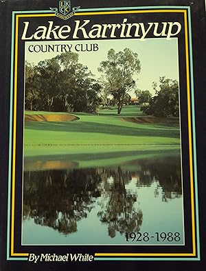 Seller image for Lake Karrinyup Country Club 1928-1988. for sale by Banfield House Booksellers