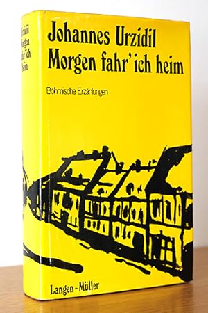 Bild des Verkufers fr Morgen fahr' ich heim. Bhmische Erzhlungen zum Verkauf von AMSELBEIN - Antiquariat und Neubuch