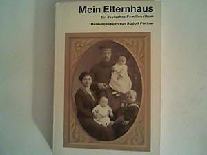 Seller image for Mein Elternhaus. Ein deutsches Familienalbum. for sale by ANTIQUARIAT FRDEBUCH Inh.Michael Simon