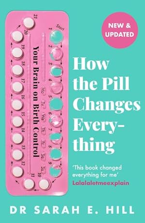 Bild des Verkufers fr How the Pill Changes Everything : Your Brain on Birth Control zum Verkauf von Smartbuy