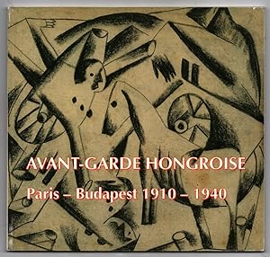 Avant-Garde Hongroise. Paris-Budapest 1910-1940.