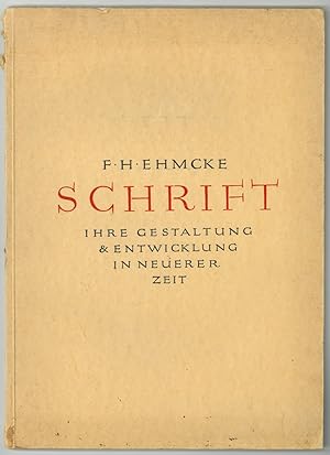 Ehmcke, Fritz Helmuth. Schrift. Ihre Gestaltung und Entwicklung un neuerer Zeit. Versuch einer zu...