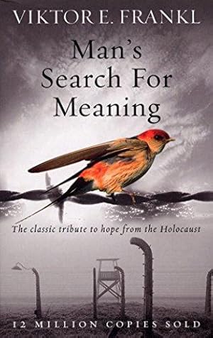 Bild des Verkufers fr Man's Search For Meaning: The classic tribute to hope from the Holocaust zum Verkauf von WeBuyBooks