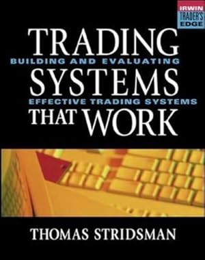 Seller image for Tradings Systems That Work: Building and Evaluating Effective Trading Systems (McGraw-Hill Trader's Edge Series) for sale by WeBuyBooks