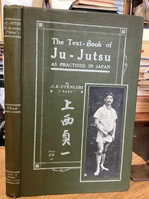 Seller image for The Text-Book of Ju-Jutsu: As Practised in Japan. Being a simple treatise on the Japanese Method of Self Defence for sale by Foster Books - Stephen Foster - ABA, ILAB, & PBFA