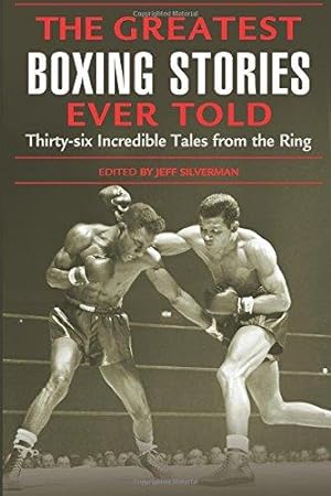 Bild des Verkufers fr Greatest Boxing Stories Ever Told: Thirty-Six Incredible Tales From The Ring, First Edition: Thirty-Six Incredible Tales From The Ring zum Verkauf von WeBuyBooks