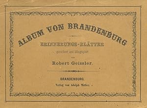 BRANDENBURG. - Geissler, Robert. Album von Brandenburg. Erinnerungs-Blätter gezeichnet und lithog...