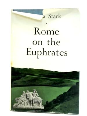 Bild des Verkufers fr Rome On The Euphrates: The Story Of A Frontier zum Verkauf von World of Rare Books
